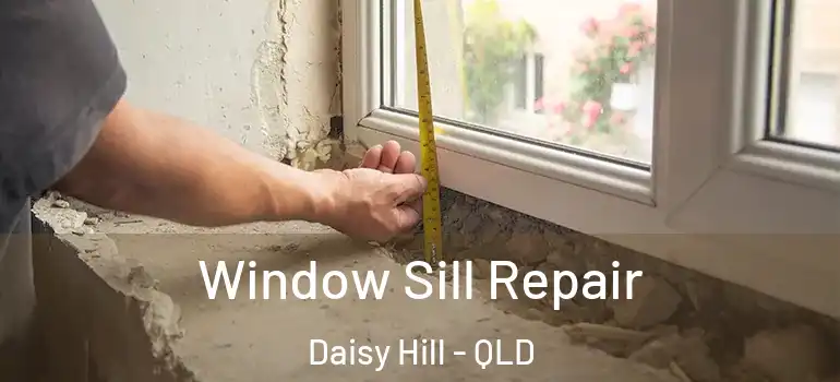  Window Sill Repair Daisy Hill - QLD