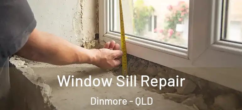  Window Sill Repair Dinmore - QLD