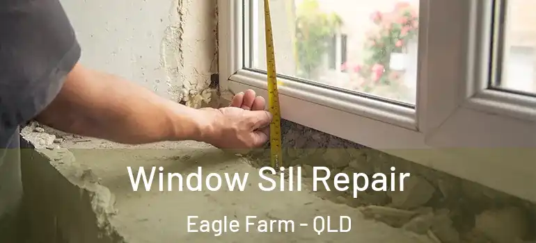  Window Sill Repair Eagle Farm - QLD