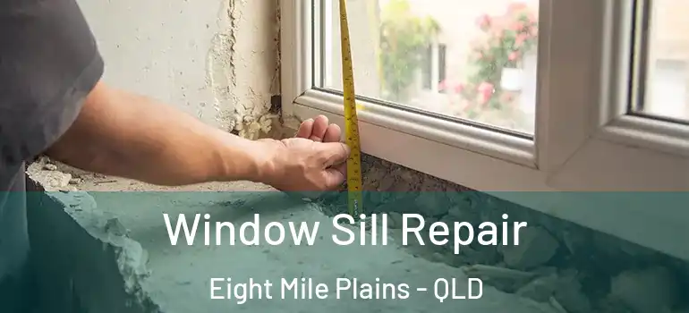  Window Sill Repair Eight Mile Plains - QLD