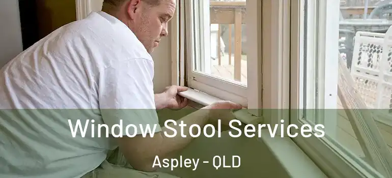  Window Stool Services Aspley - QLD