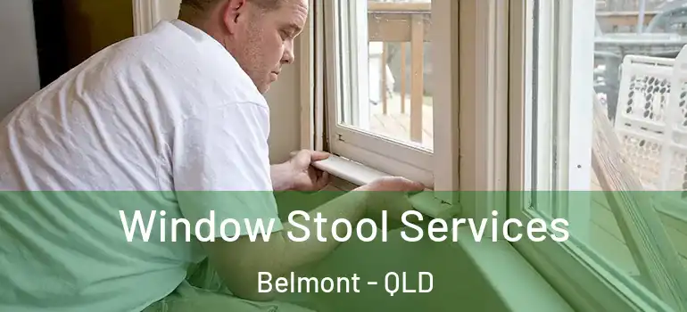  Window Stool Services Belmont - QLD