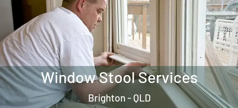  Window Stool Services Brighton - QLD