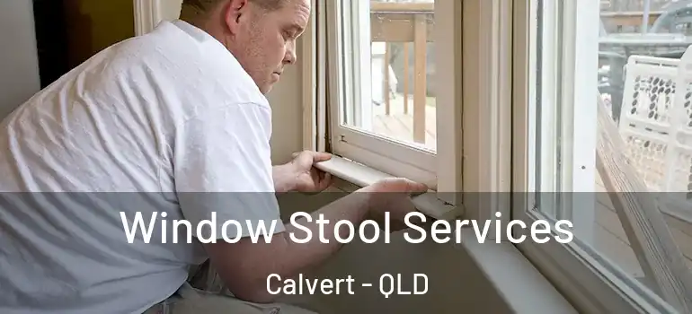  Window Stool Services Calvert - QLD