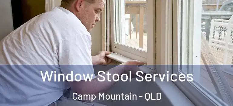  Window Stool Services Camp Mountain - QLD