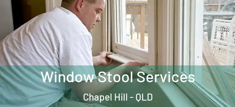  Window Stool Services Chapel Hill - QLD