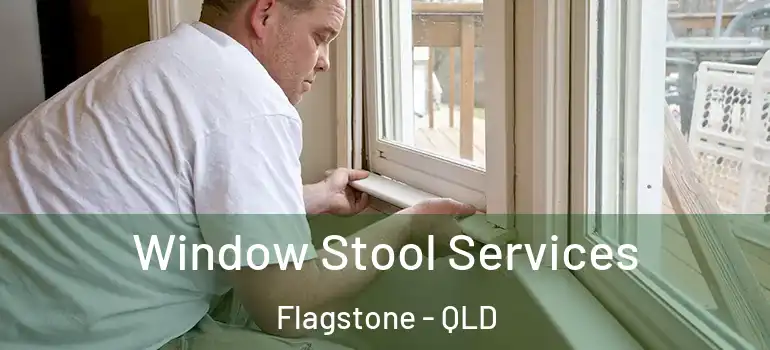 Window Stool Services Flagstone - QLD