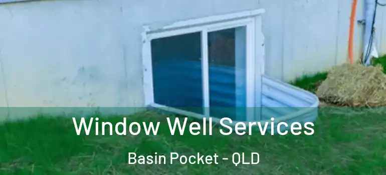  Window Well Services Basin Pocket - QLD
