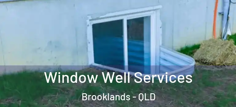  Window Well Services Brooklands - QLD