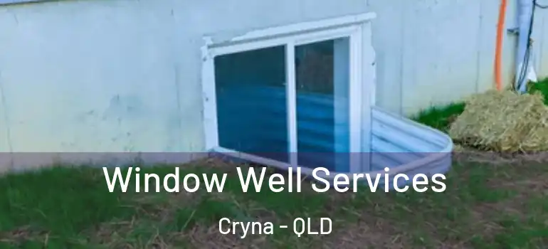  Window Well Services Cryna - QLD