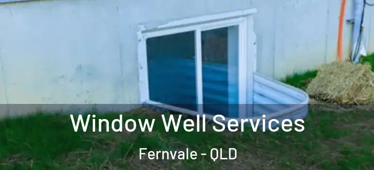  Window Well Services Fernvale - QLD
