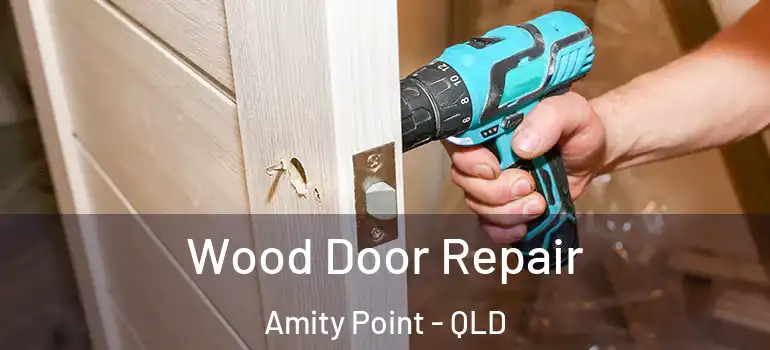 Wood Door Repair Amity Point - QLD