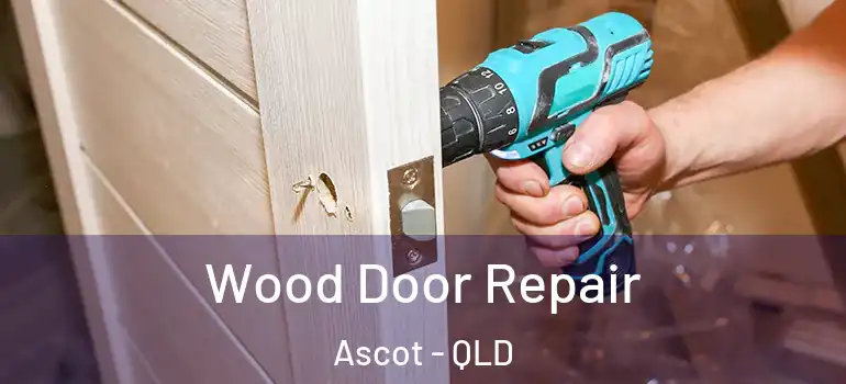  Wood Door Repair Ascot - QLD
