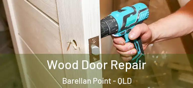  Wood Door Repair Barellan Point - QLD
