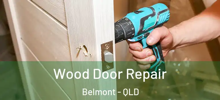  Wood Door Repair Belmont - QLD