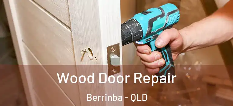  Wood Door Repair Berrinba - QLD