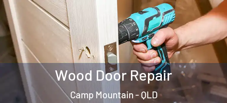  Wood Door Repair Camp Mountain - QLD