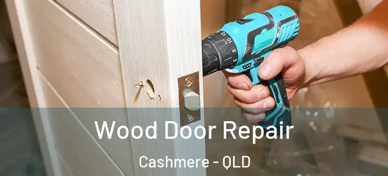  Wood Door Repair Cashmere - QLD