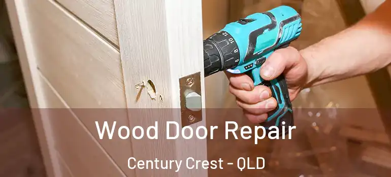  Wood Door Repair Century Crest - QLD
