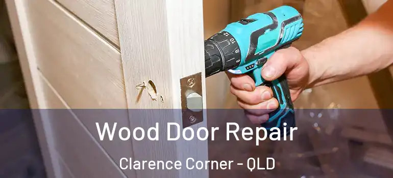  Wood Door Repair Clarence Corner - QLD