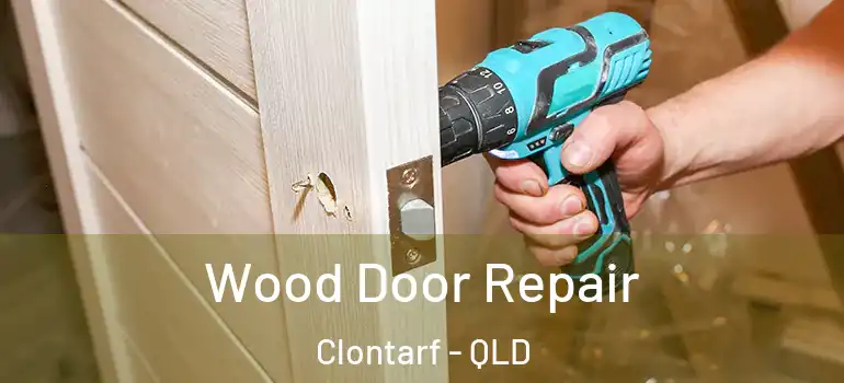  Wood Door Repair Clontarf - QLD