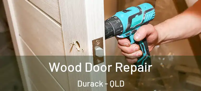  Wood Door Repair Durack - QLD