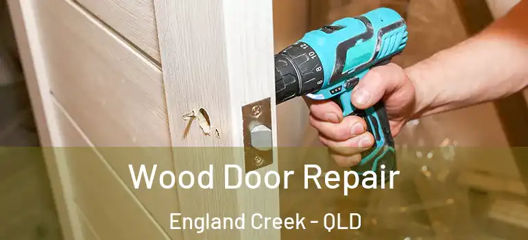  Wood Door Repair England Creek - QLD