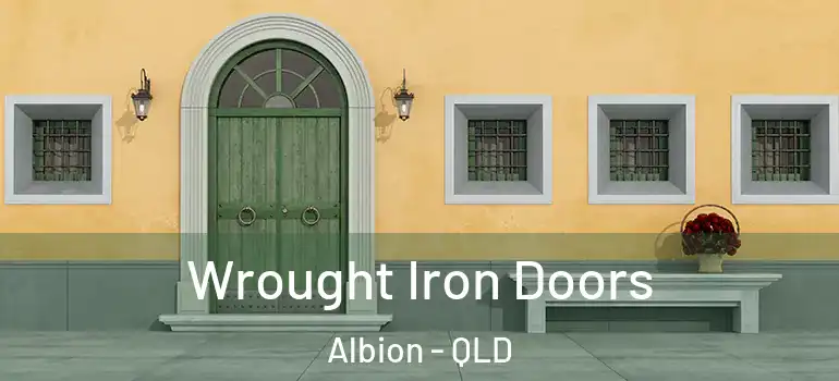  Wrought Iron Doors Albion - QLD