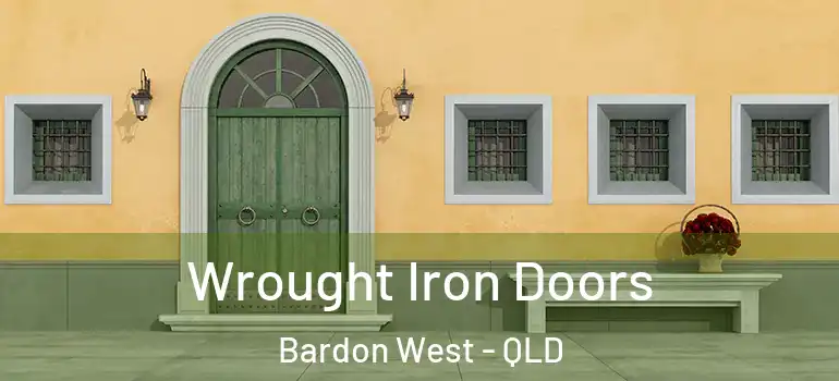  Wrought Iron Doors Bardon West - QLD