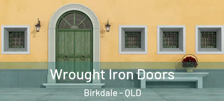  Wrought Iron Doors Birkdale - QLD