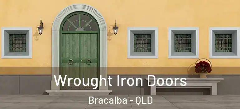  Wrought Iron Doors Bracalba - QLD