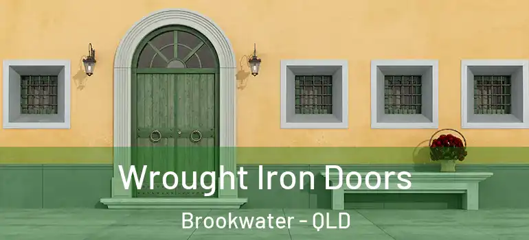  Wrought Iron Doors Brookwater - QLD