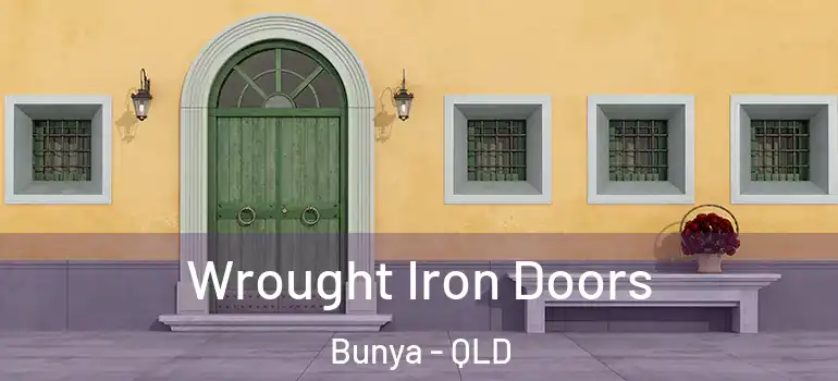  Wrought Iron Doors Bunya - QLD