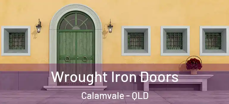  Wrought Iron Doors Calamvale - QLD