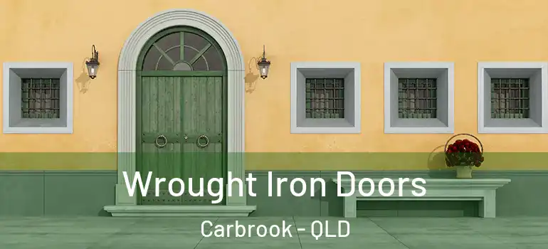  Wrought Iron Doors Carbrook - QLD