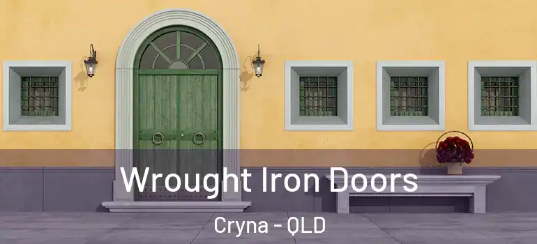  Wrought Iron Doors Cryna - QLD