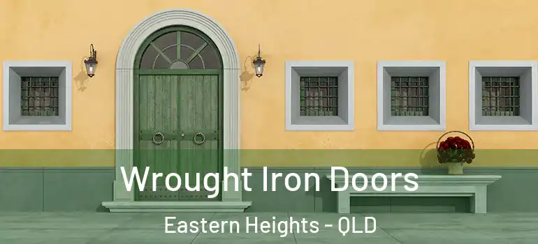  Wrought Iron Doors Eastern Heights - QLD