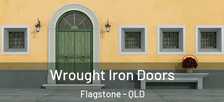  Wrought Iron Doors Flagstone - QLD