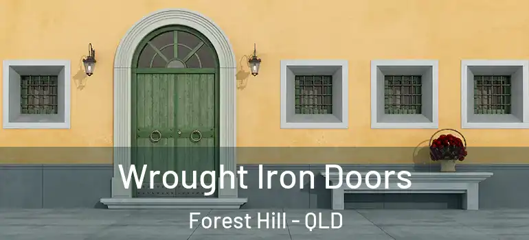  Wrought Iron Doors Forest Hill - QLD